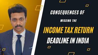 Consequences of Missing the Income Tax Return Deadline in India | Matrixtaxpro #incometaxindia