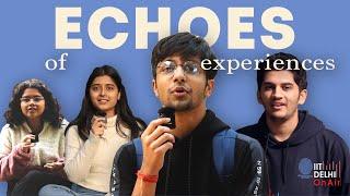 Echoes Of Experience : Freshers vs Seniors | IIT Delhi