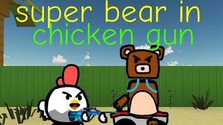 super bear andventure in chicken gun