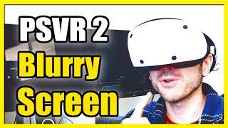 How to Fix Blurry Screen & Grain on PSVR 2 Headset on PS5 (Adjust Focus Tutorial)