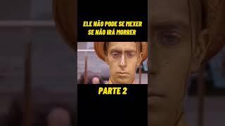 ELE NÃO PODE SE MEXER SE NÃO IRA MORRER #filmes #recapfilme #filme