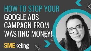 ️ How to Stop Your Google Ads Campaign Wasting Money