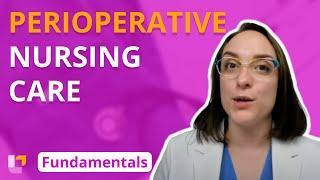 Perioperative Nursing Care - Fundamentals of Nursing - Practice & Skills | @LevelUpRN