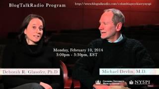 BlogTalkRadio program with Deborah R. Glasofer, Ph.D & Michael Devlin, M.D. - February 10, 2014