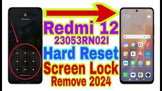 Redmi 12 (23053RN02I) Remove Screen Lock/Hard Reset 2024 || Unlock Pattern/Pin/Password 100% Working