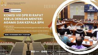 BREAKING NEWS - KOMISI VIII DPR RI RAKER DENGAN MENTERI AGAMA RI DAN KEPALA BADAN PENYELENGGARA HAJI