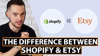 The Difference Between Shopify & Etsy