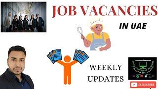 Jobs in Dubai, UAE ll weekly updates ll job vacancies