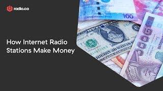 How Internet Radio Stations Make Money