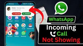 How To Fix WhatsApp Incoming Call Not Showing on Screen | WhatsApp Call not Showing on Display