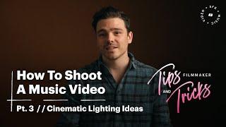 How To Shoot A Music Video Pt III: Cinematic Lighting Ideas | Soundstripe Tips & Tricks