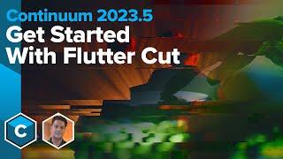 Continuum 2023.5 - Get Started with Flutter Cut