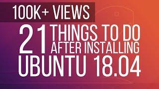 21 Things to do After Installing Ubuntu 18.04 [Must for beginners]