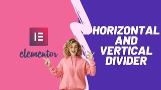 [Elementor Basics] How To Add Horizontal and Vertical Divider - WordPress