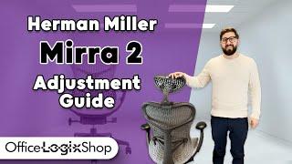 Mirra 2 Adjustment Guide [How To Use The Herman Miller Mirra 2 Properly]