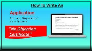 How To Write An Application For the (NOC) '' NO Objection Certificate'' In Ms Word.