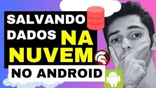 DELPHI: SALVANDO DADOS NA NUVEM NO ANDROID