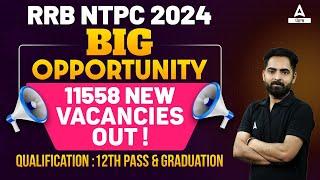 NTPC New Vacancy 2024 | 11558 New Vacancies Out | BIG Opportunity