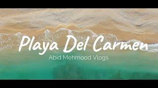 Playa Del Carmen Coastal Resort Town in  Mexico Trip | Day 3 | Abid Mehmood Vlogs