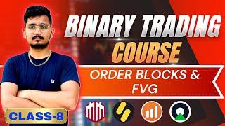 Class 8 | Order Blocks & FVG | Binary Trading Course | ZERO TREASURE