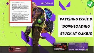 Valorant patching issue and download stuck at 0.1kbps fix