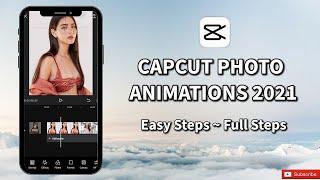 How To Make Photo Animations Video Using Capcut | Easy Steps