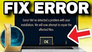Fix League of Legends Error We've Detected A Problem With Your Installation 2024