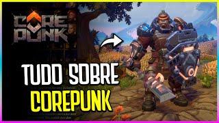 TUDO QUE VOCÊ PRECISA SABER ANTES DE JOGAR COREPUNK!! NOVO MMORPG DE MNUDO ABERTO EM PORTUGUÊS