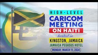 JISTV | High-Level CARICOM Closing Press Conference on Haiti