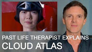 Cloud Atlas - Explained by a Past Life Therapist | Spiritual Movie Review