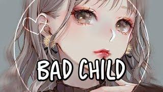 「Nightcore」→ BAD CHILD  (TONES AND I) LYRICS ︎