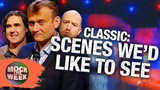 Some Absolute CLASSIC Scenes (That We'd Like to See) | Compilation | Mock The Week