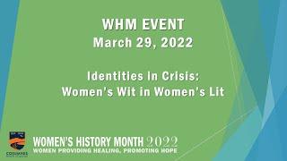 2022 Women's History Month: Identities in Crisis: Women’s Wit in Women’s Lit