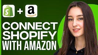How To Connect Shopify With Amazon