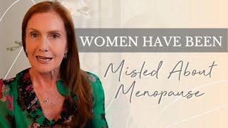 Women have been misled about menopause! | Empowering Midlife Wellness