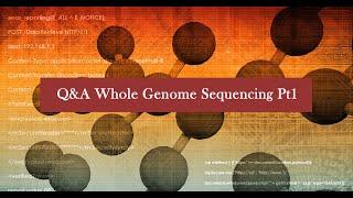 Whole Genome Sequencing (WGS) Part I: The What