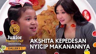 Lucu! Akshita Kepedesan Nyicip Makanannya Sendiri | GALLERY 1 | JUNIOR MASTERCHEF INDONESIA