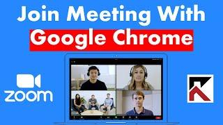 How TO Join ZOOM Meeting Using Google Chrome