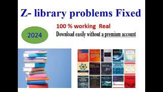 Z-Library Problem Fixed | Free PDF/eBook Downloads Without Premium Account (2024)
