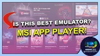 MSI App Player: Better Than Your Current Emulator? [ Suggest Game for Comparison Games ]