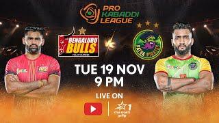 Pro Kabaddi League 11 | FULL MATCH LIVE in TAMIL | Bengaluru Bulls vs Patna Pirates | 19 NOV, 9 PM