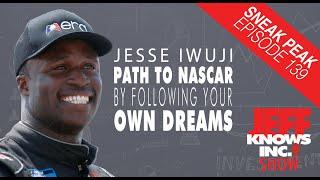 Path to Nascar by Following Your Own Dreams | Jesse Iwuji & Jeff Lopes