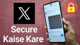 Twitter X Account Secure Kaise Kare 2024 | X Twitter Security Settings | X Account Security