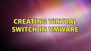 Creating virtual switch in VMware