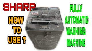 How to use sharp fully automatic washing machine Sharp Es-jn06a9gy/ Es-jn07a9/ Es-jn08a9/ Es-jn07a9