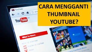 Cara mengganti thumbnail youtube dari laptop atau komputer