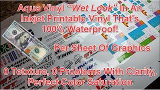 CG Vinyl Studio's Aqua Vinyl Produces the "Wet Look" - 100% Waterproof Inkjet Printable Vinyl!