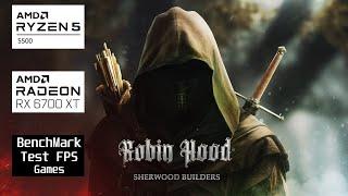 Robin Hood Sherwood Builders l AMD Rx 6700 xt & Ryzen 5 5500 l 1080p - ULTRA FPS TEST #benchmark