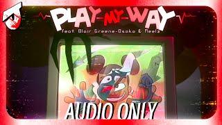 Play My Way (feat. Blair Greene-Osako & @Meelz) [Audio Only]