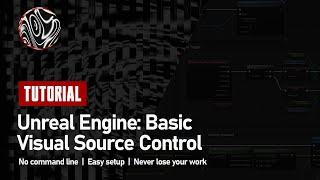 Unreal Engine 5: Simple Source Control System Tutorial - No command line, never lose your work